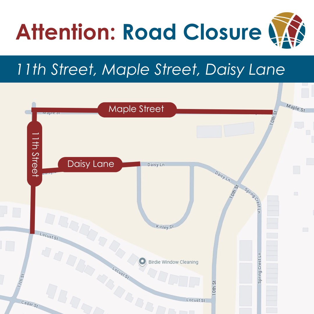 Map of road closures for 11th Street, Maple Street and Daisy Lane